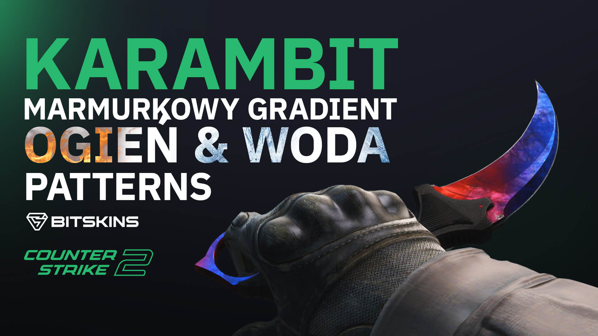 [PL] Karambit Marmurkowy Gradient - Ogien&Woda