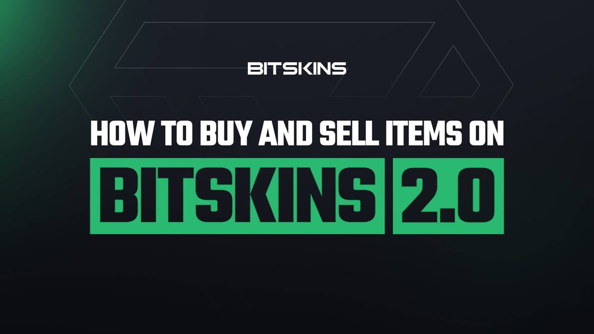 How To Buy and Sell Items on BitSkins 2.0