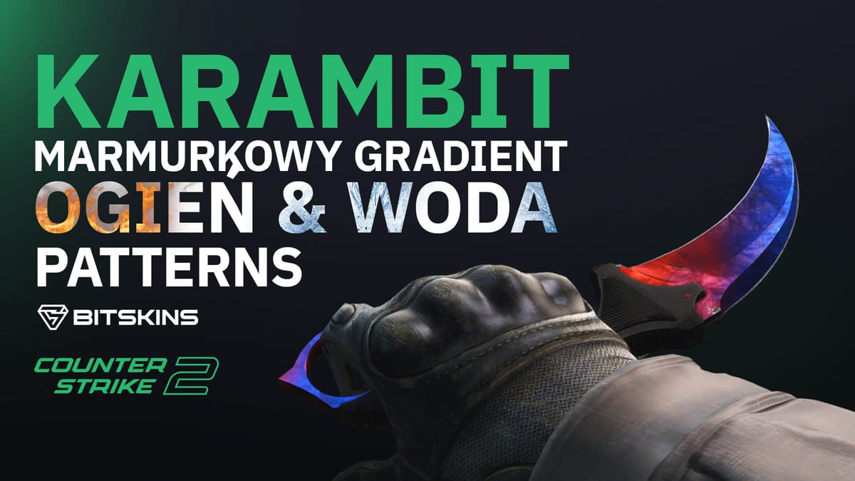 [PL] Karambit Marmurkowy Gradient - Ogien&Woda