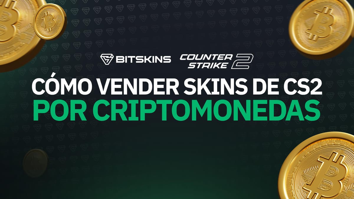 [ES] ¿Cómo vender skins de CS2 por criptomonedas?