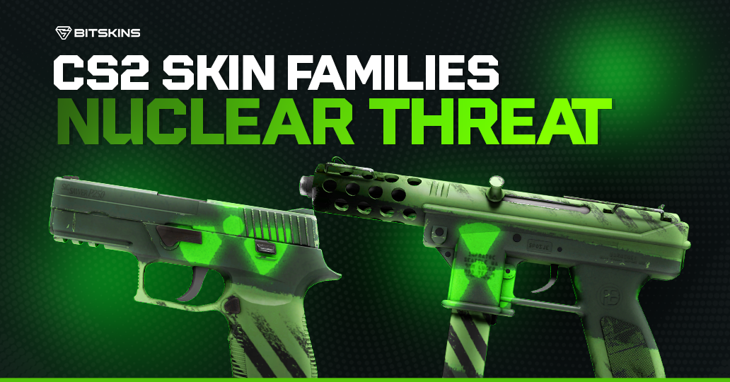 CS2 Skin Families: Nuclear Threat