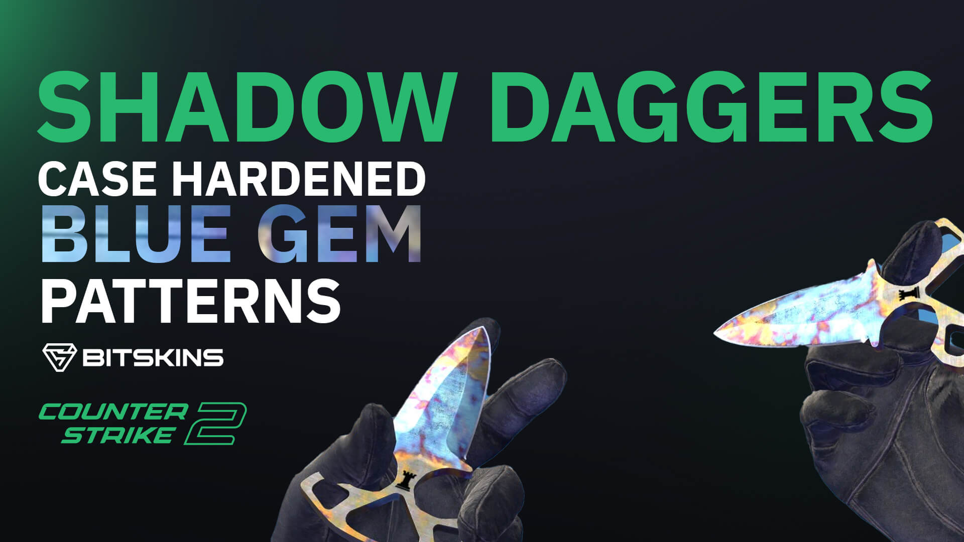 Shadow Daggers | Case Hardened Blue Gem Patterns