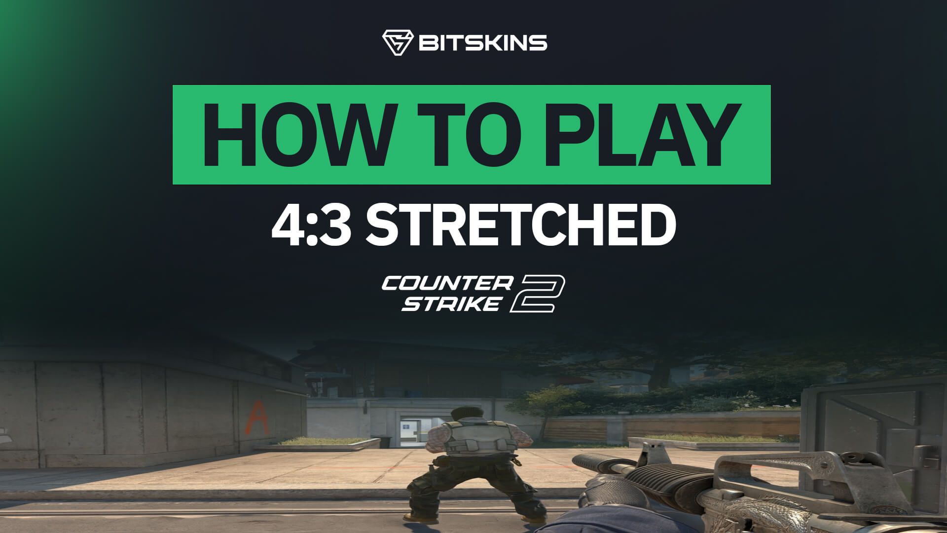 How to Play 4:3 Stretched Res in CS2