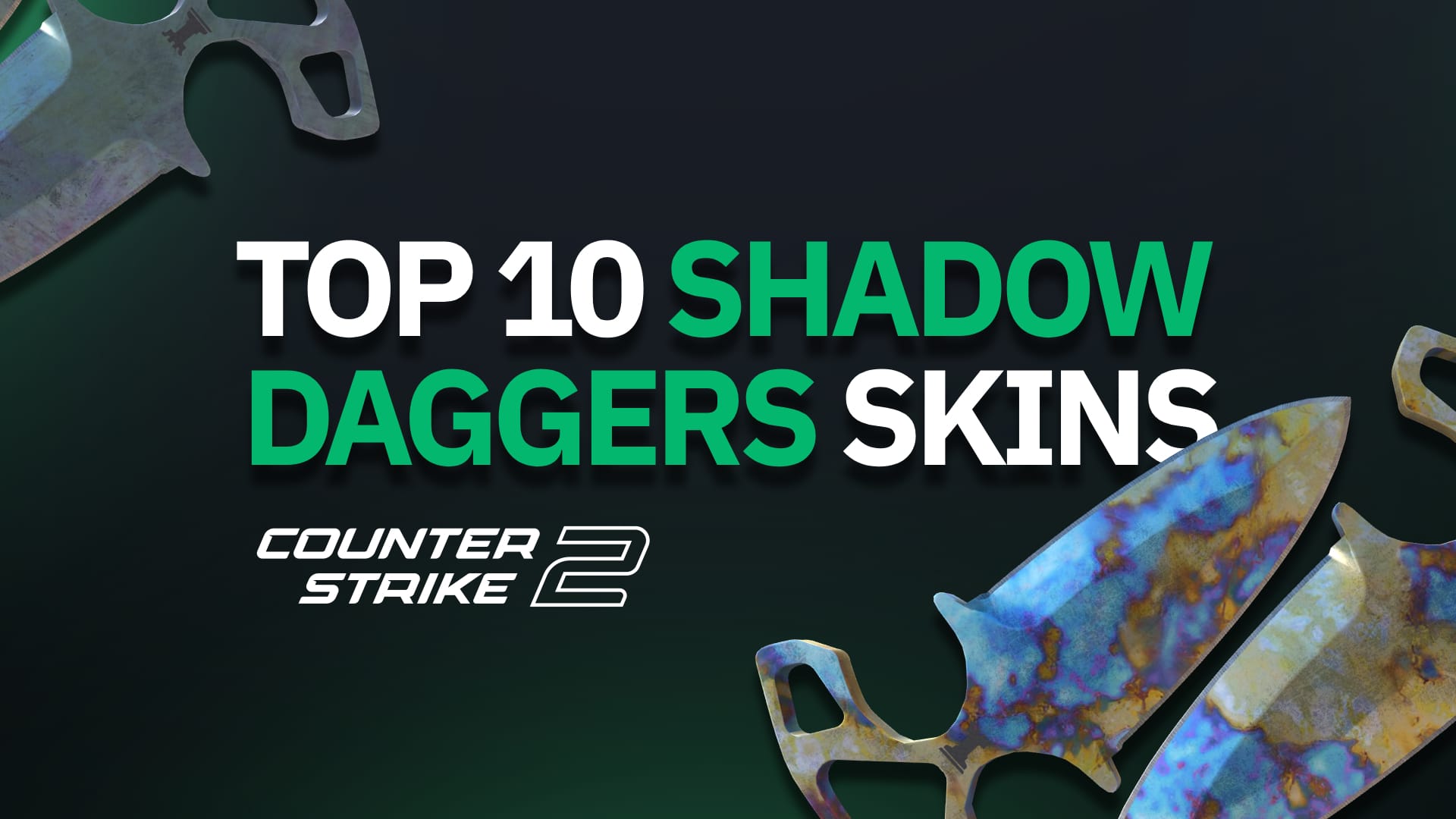 Top 10 Shadow Daggers CS2 Skins