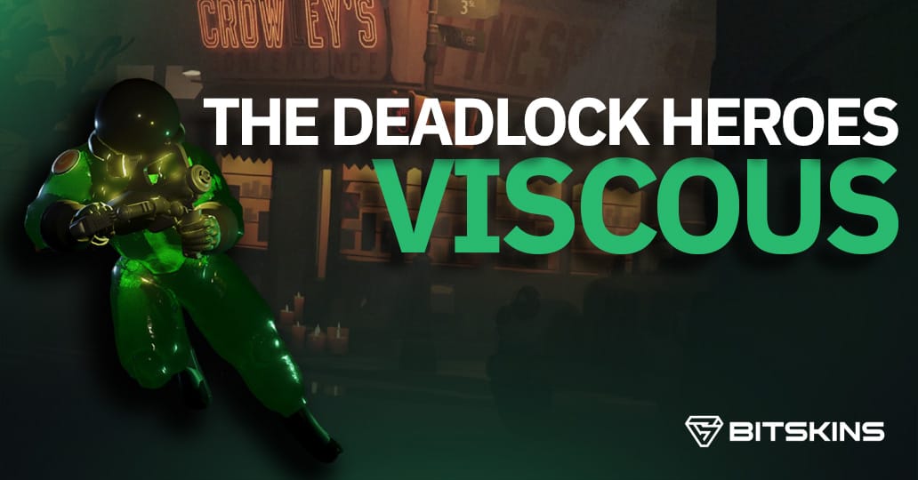 All about Deadlock Heroes - Viscous