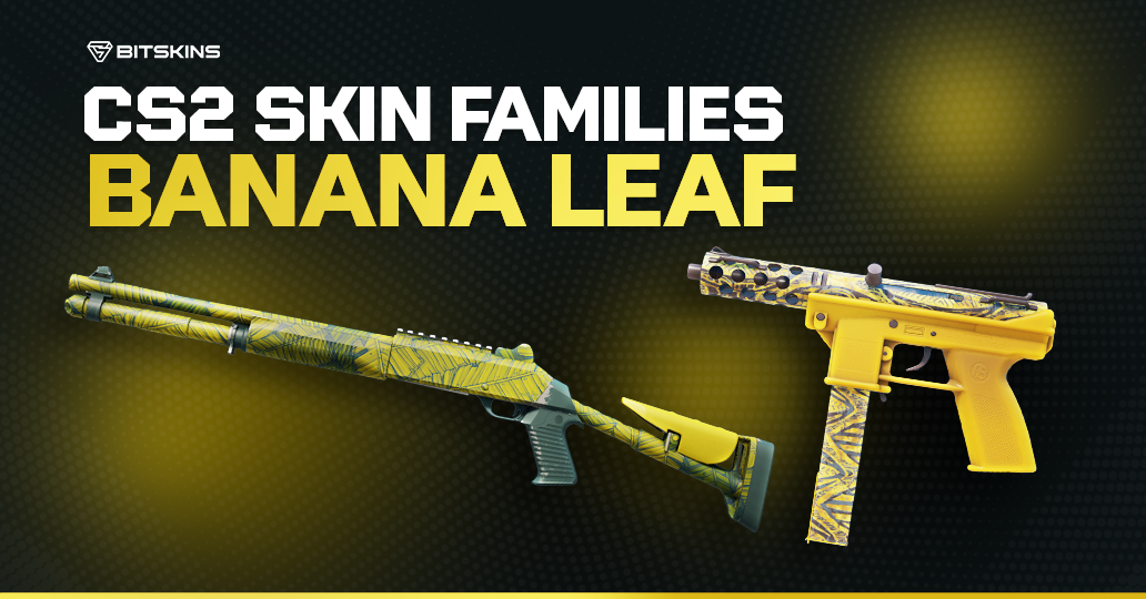 CS Skin Families: Banana Leaf
