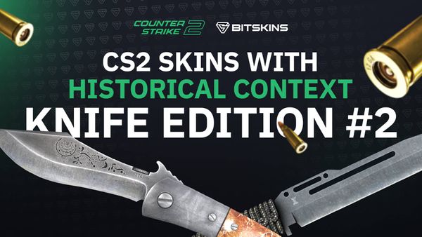CS Skins With Historical Context: Knives Edition - Part 2