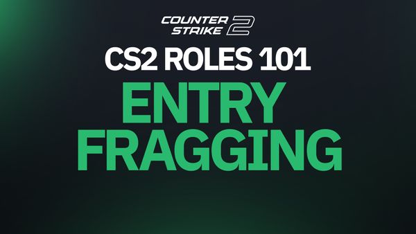CS2 Roles 101: Entry Fragging