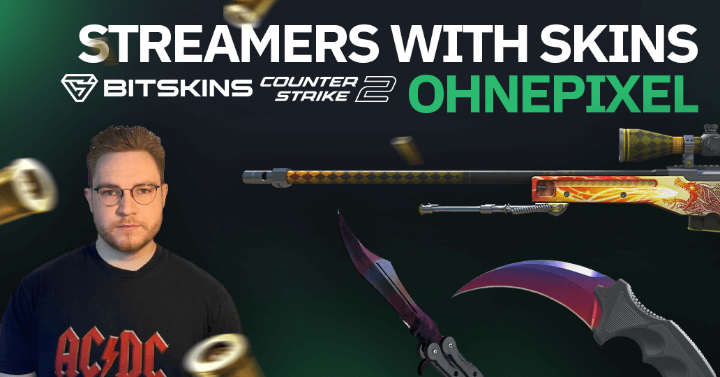 Streamers with CS2 Skins - ohnePixel